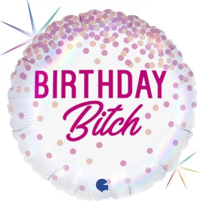 Grabo Foil Round 45cm (18") Birthday Bitch
