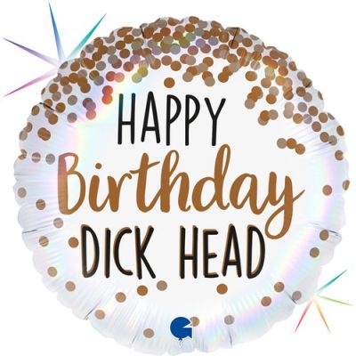 Grabo Holographic Foil Round 45cm Happy Birthday Dick Head